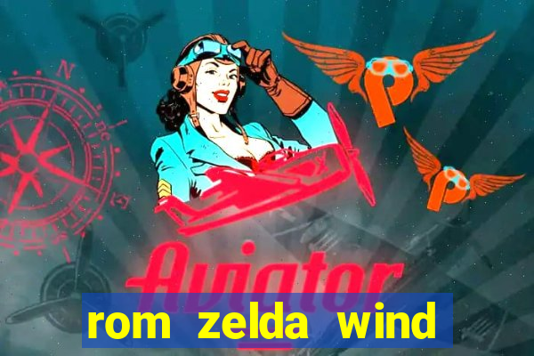 rom zelda wind waker pt br